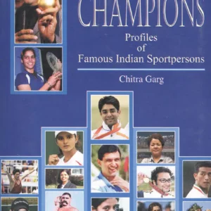 Indian Champions: Profiles of Famous Indian Sportspersons