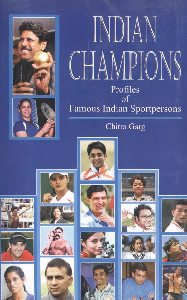 Indian Champions: Profiles of Famous Indian Sportspersons